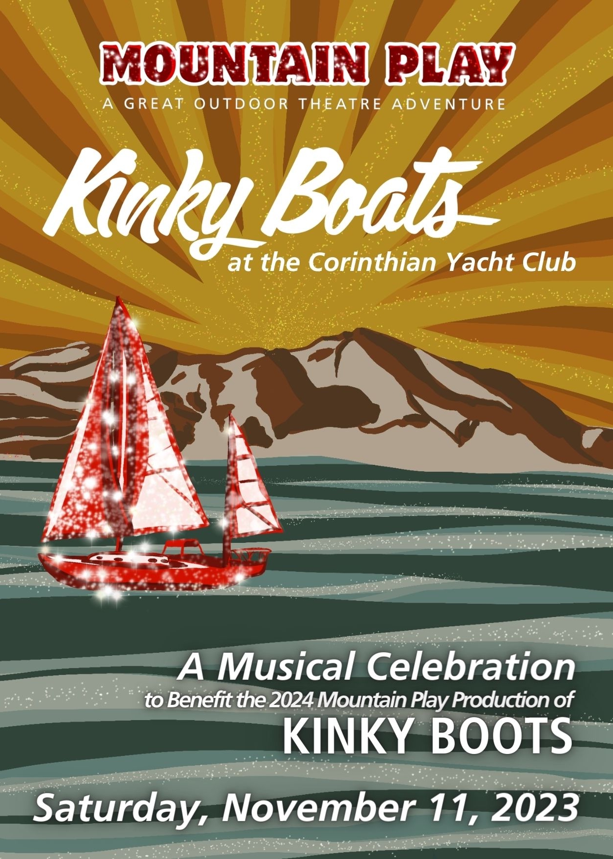 Kinky Boats at the Corinthian Yacht Club A Musical Celebration to Benefit the 2024 Mountain Play Production of Kinky Boots Saturday, November 11, 2023
